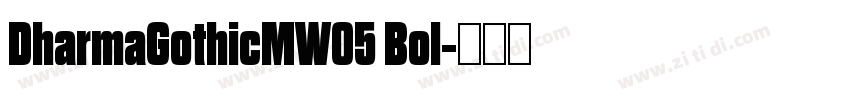 DharmaGothicMW05 Bol字体转换
